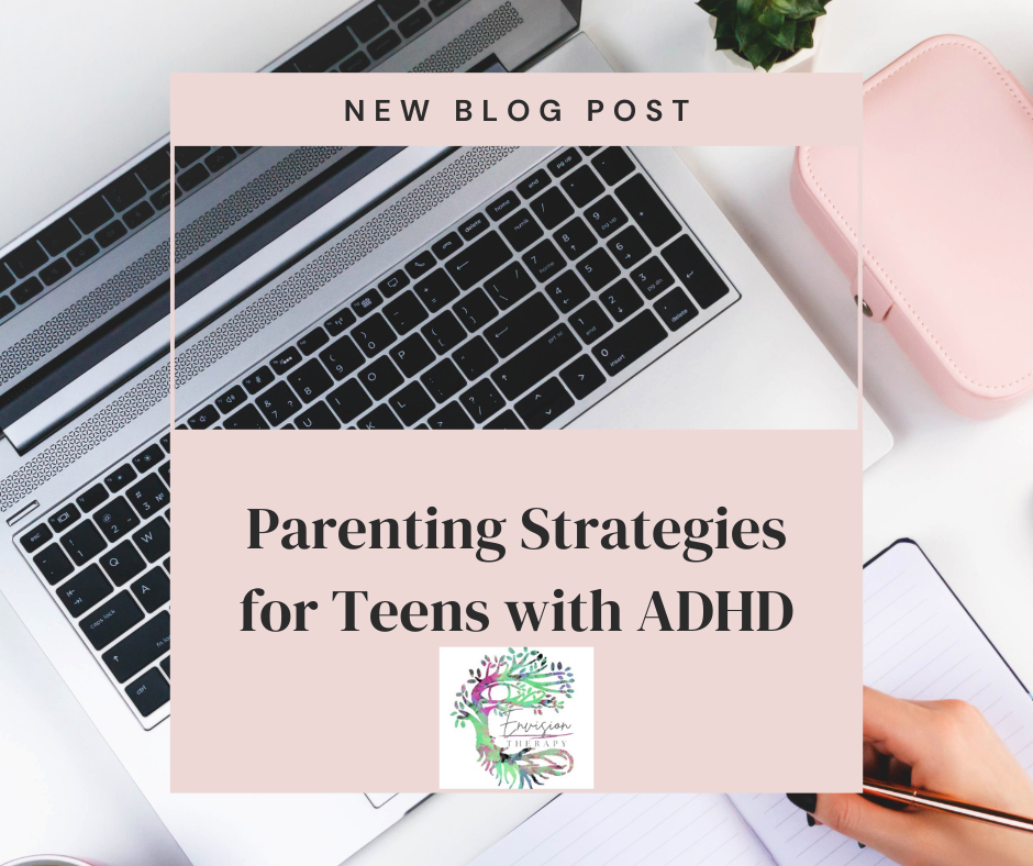 Parenting Strategies for Teens with ADHD