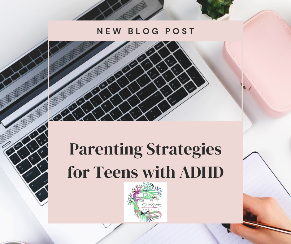 Parenting Strategies for Teens with ADHD: A Guide to Nurturing Growth