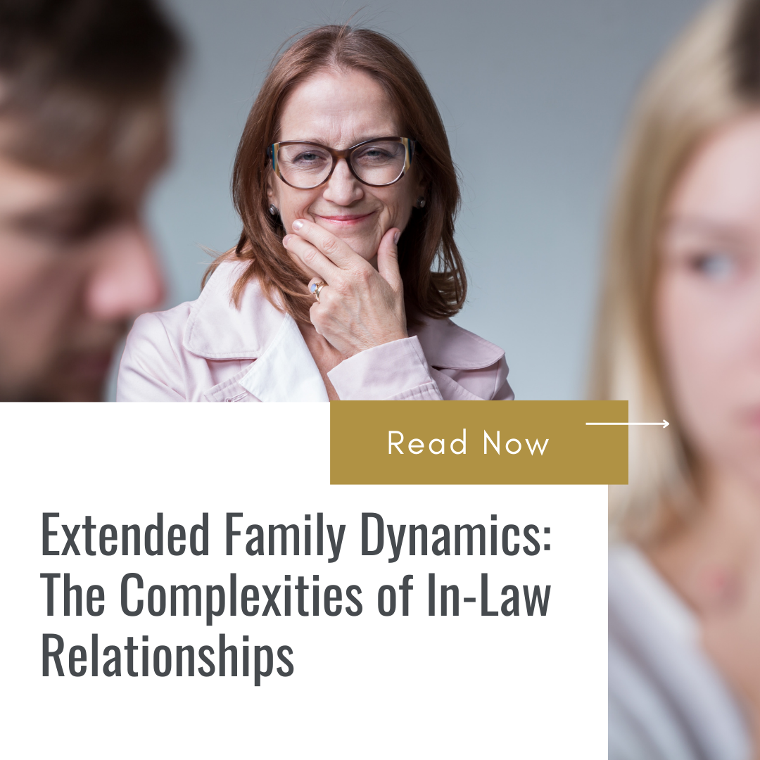 Extended Family Dynamics, In-Laws, Family Conflicts, Communication, Boundaries, Understanding, Compromise, Relationships, Support, Unity