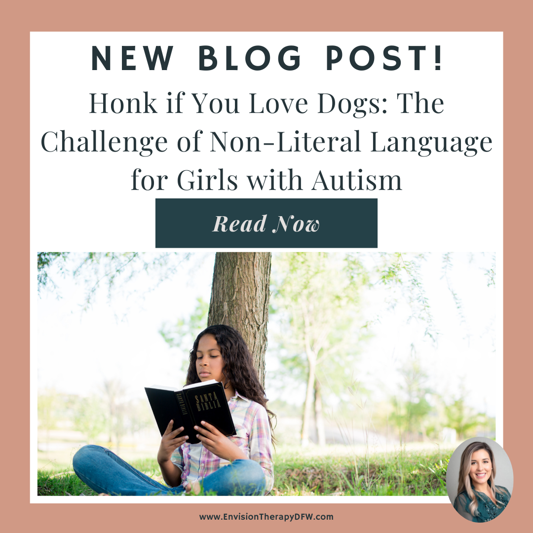 Honk if You Love Dogs: The Challenge of Non-Literal Language for Girls with Autism