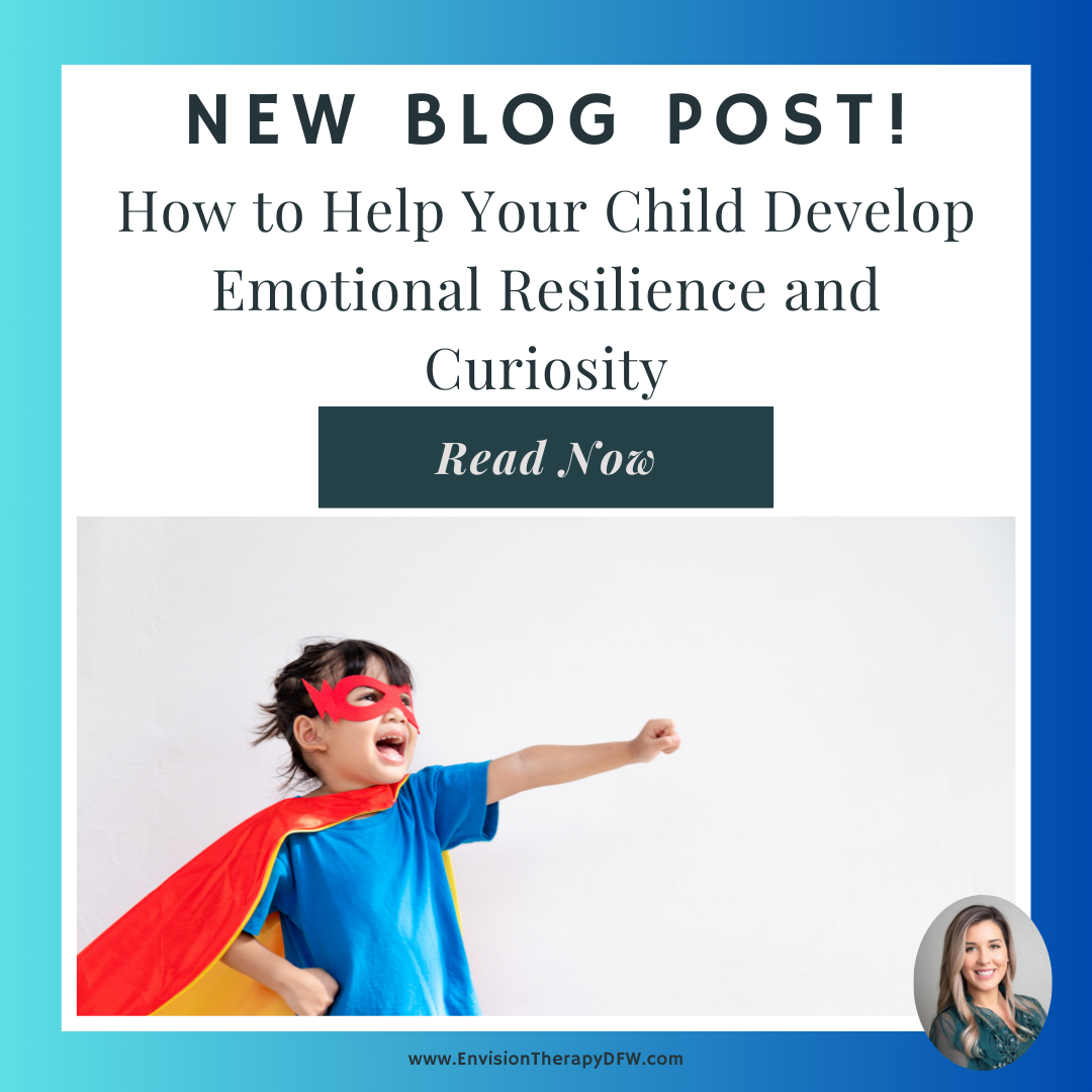 How to Help Your Child Develop Emotional Resilience and Curiosity