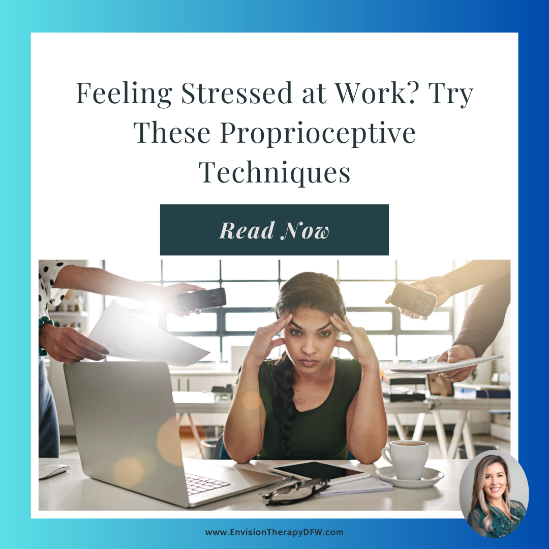 Feeling Stressed at Work? Try These Proprioceptive Techniques